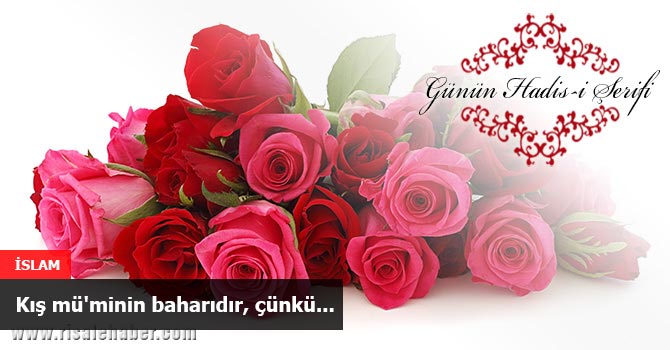 Kış mü'minin baharıdır, çünkü...