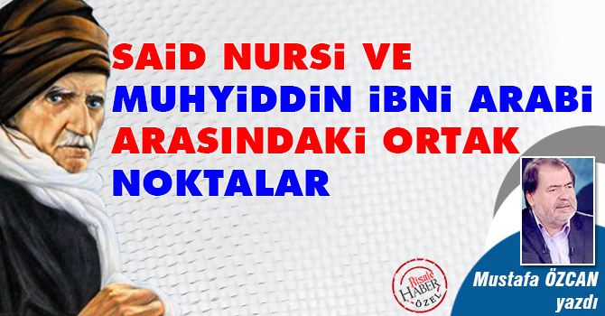 Said Nursi ve Muhyiddin İbni Arabi arasında ortak noktalar
