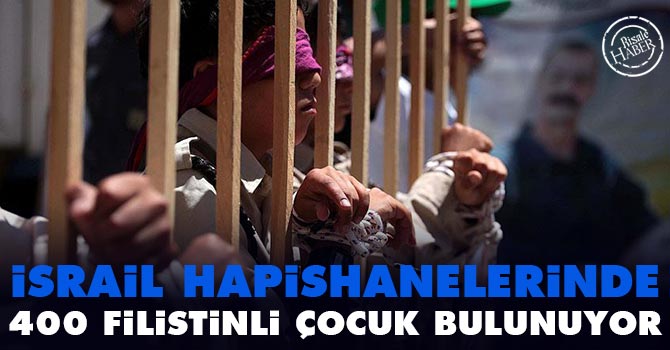 İsrail hapishanelerinde 400 Filistinli çocuk bulunuyor