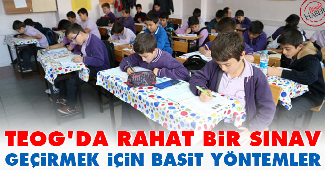 TEOG'da rahat bir sınav geçirmek için basit yöntemler