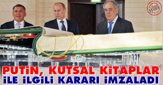 Putin, kutsal kitaplar ile ilgili kararı imzaladı