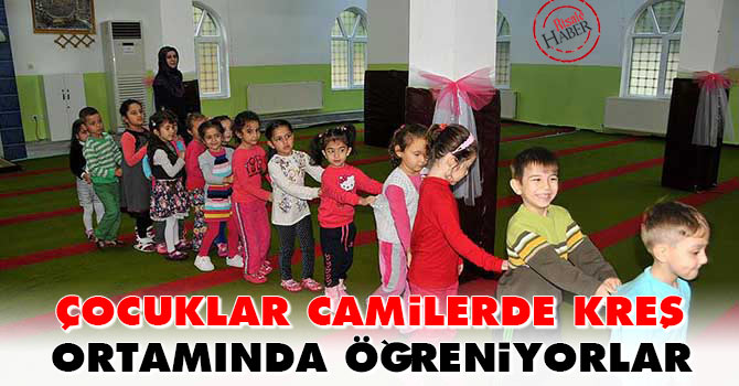 Çocuklar camilerde kreş ortamında öğreniyorlar