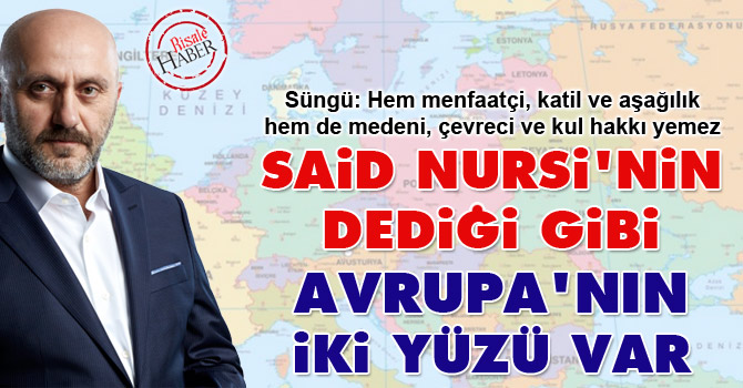 Said Nursi'nin dediği gibi Avrupa'nın iki yüzü var