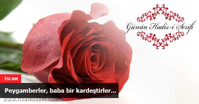 Peygamberler, baba bir kardeştirler