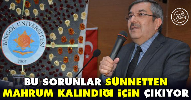 Bu sorunlar sünnetten mahrum kalındığı için çıkıyor