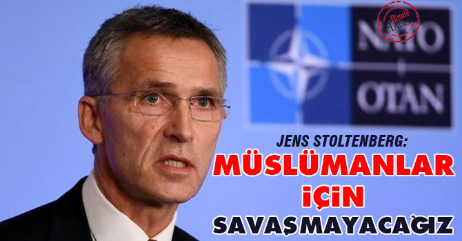 Stoltenberg: "Müslümanlar için savaşamayız"