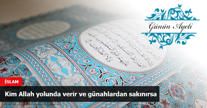 Kim Allah yolunda verir ve günahlardan sakınırsa