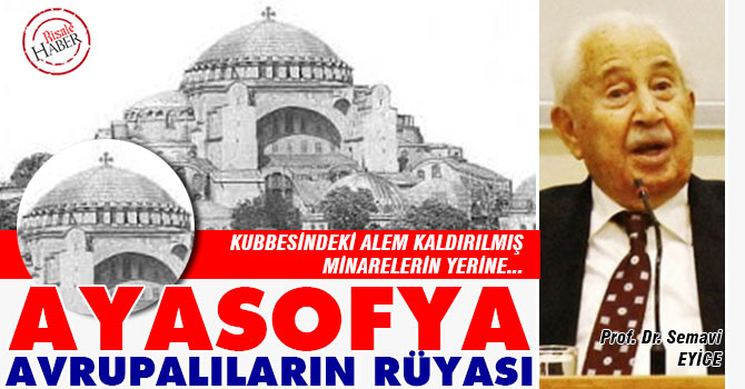 Fethin sembolü Ayasofya Avrupalıların rüyası