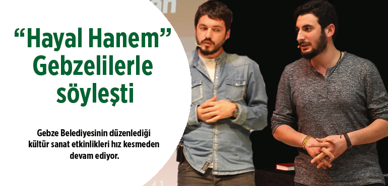 Hayal Hanem Gebzelilerle Söyleşti