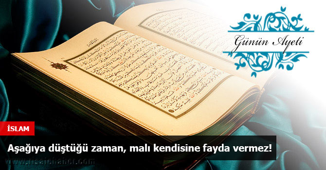 Aşağıya düştüğü zaman, malı kendisine fayda vermez!