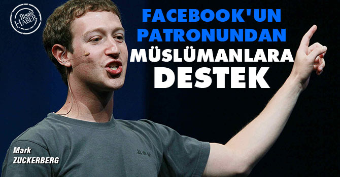 Facebook'un patronundan Müslümanlara destek