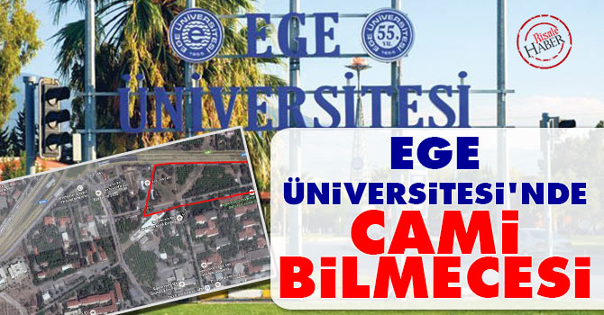 Ege Üniversitesi'nde cami bilmecesi
