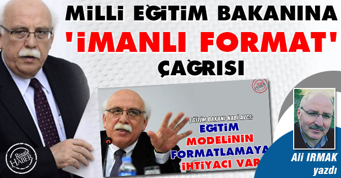 Milli Eğitim Bakanına 'imanlı format' çağrısı