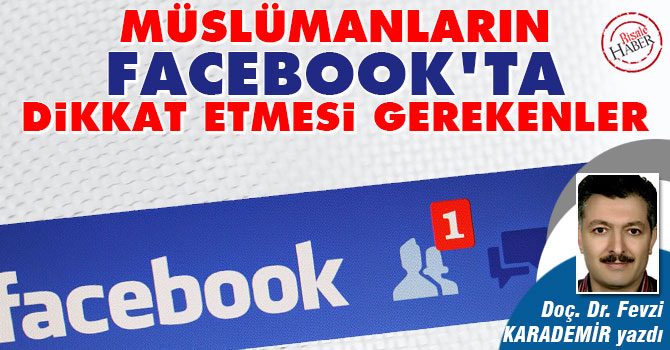 Müslümanların Facebook'ta dikkat etmesi gerekenler