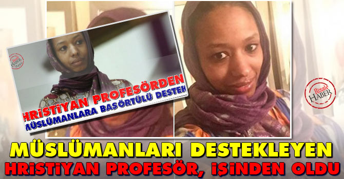 Müslümanları destekleyen hristiyan profesör, işinden oldu