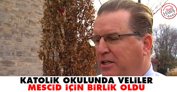 Katolik okulunda veliler mescid için birlik oldu