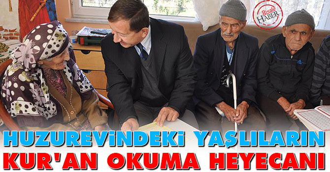 Huzurevindeki yaşlıların Kur'an-ı Kerim okuma heyecanı