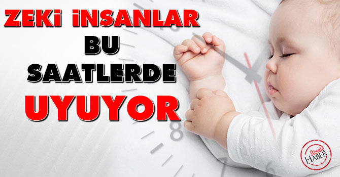 Zeki insanlar bu saatlerde uyuyor