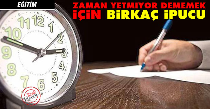 Zaman yetmiyor dememek için birkaç ipucu