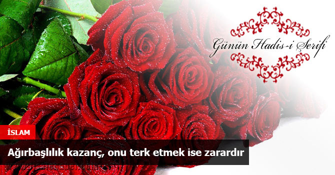 Ağırbaşlılık kazanç, onu terk etmek ise zarardır