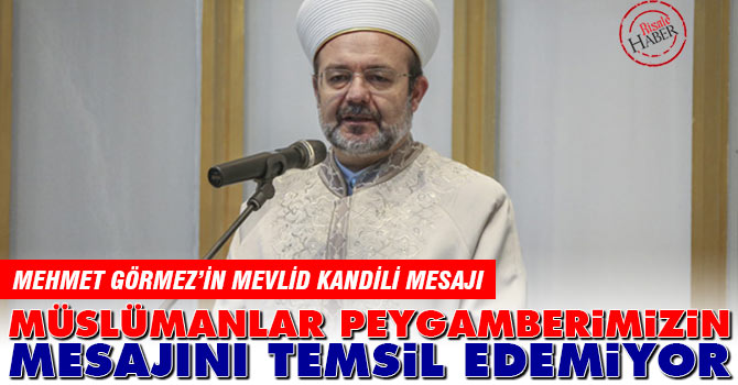 Müslümanlar Peygamberimizin (asm) mesajını temsil edemiyor