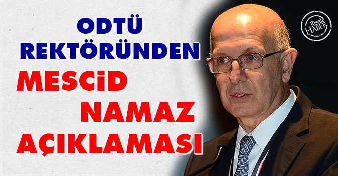 ODTÜ rektöründen 'mescid' açıklaması