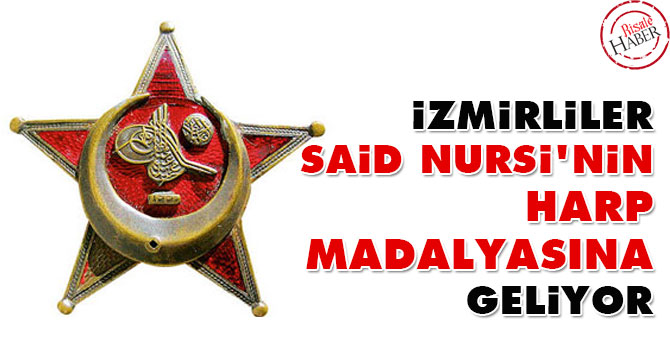 İzmirliler Said Nursi'nin harp madalyasına geliyor