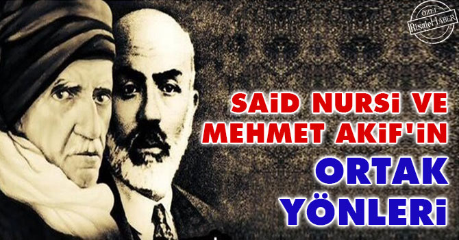 Said Nursi ve Akif'in hayatlarındaki benzer yönler