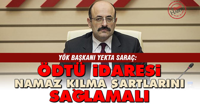 ÖDTÜ idaresi namaz kılma şartlarını sağlamalı