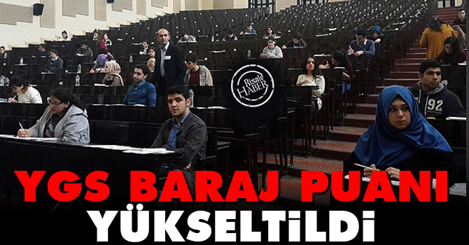 YGS baraj puanı yükseltildi