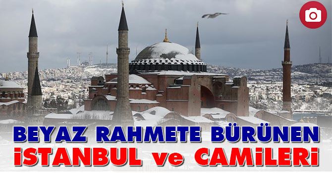 Beyaz Rahmete bürünen İstanbul ve Camileri