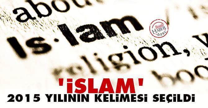 “İslam” 2015 yılının kelimesi seçildi