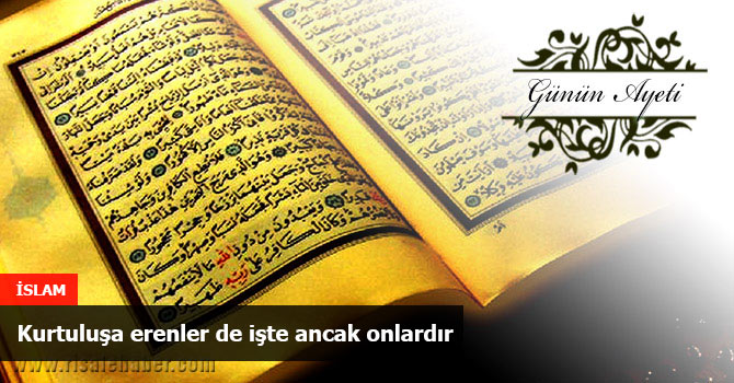 Kurtuluşa erenler de işte ancak onlardır