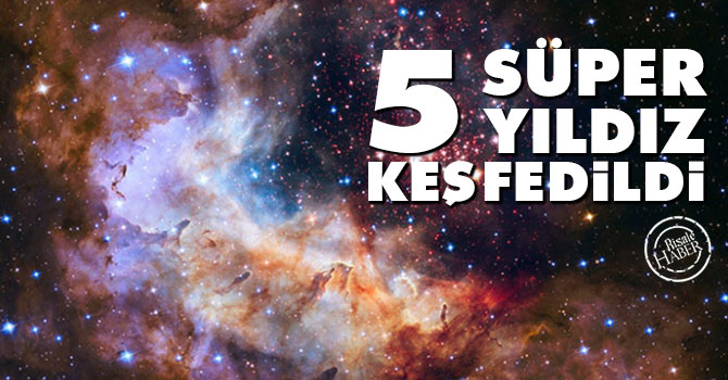Beş süper yıldız keşfedildi