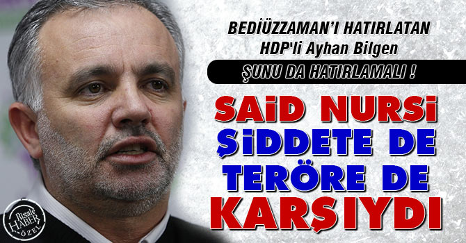 Bilgen'e hatırlatma: Bediüzzaman Said Nursi şiddete de karşıydı