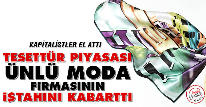 Tesettür giyim piyasası ünlü moda firmasının iştahını kabarttı