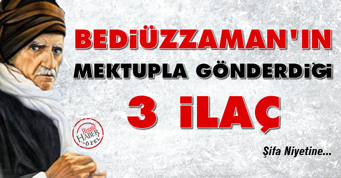 Bediüzzaman'ın mektubundaki üç ilaç