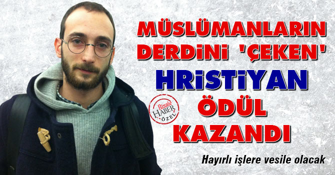 Müslümanların derdini ‘çeken’ Hristiyan ödül kazandı