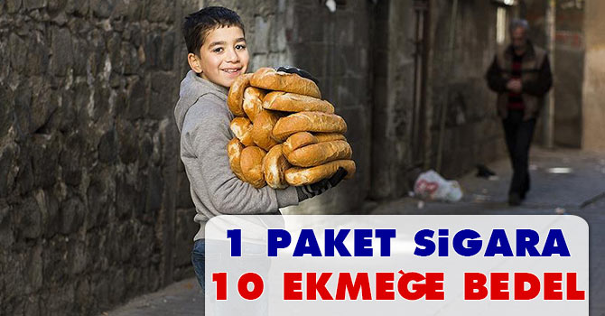 Bir paket sigara 10 ekmeğe bedel