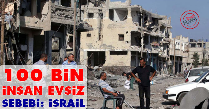 İsrail yüzünden Gazze'de 100 bin insan evsiz