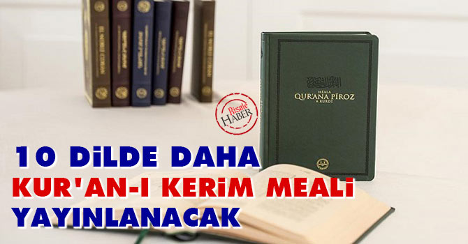 10 dilde daha Kur'an-ı Kerim meali yayınlanacak