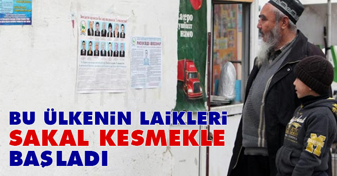 Bu ülkenin laikleri sakal kesmekle başladı