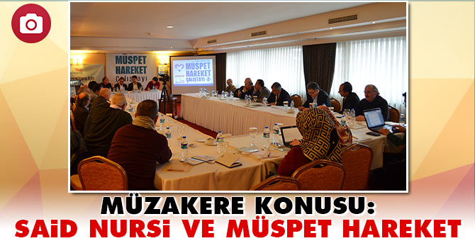 Müzakere konusu: Said Nursi ve Müspet Hareket