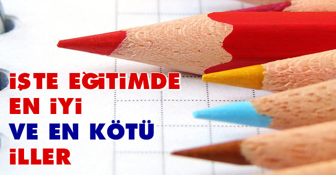 Eğitimde en iyi ve en kötü iller