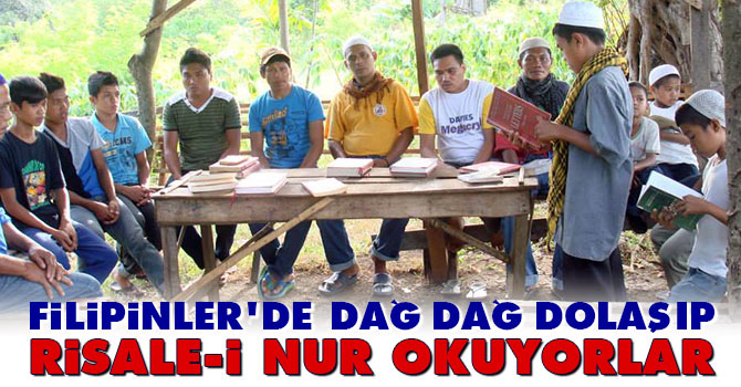 Filipinlerde dağ dağ gezip Risale-i Nur okuyorlar