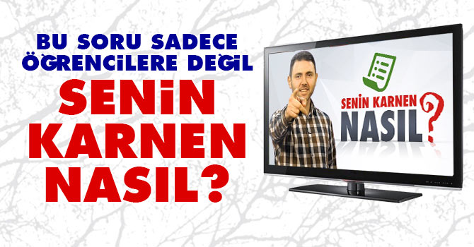 Senin karnen nasıl?
