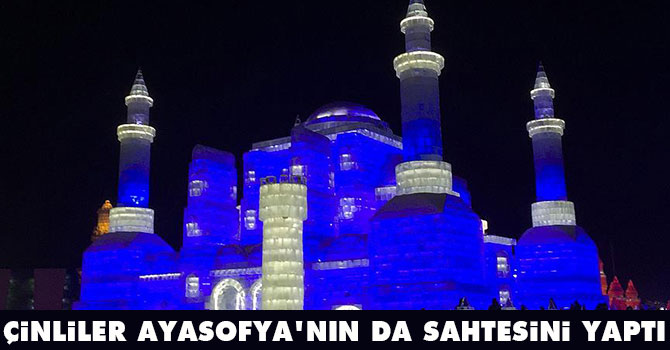 Çinliler Ayasofya'nın da sahtesini yaptı