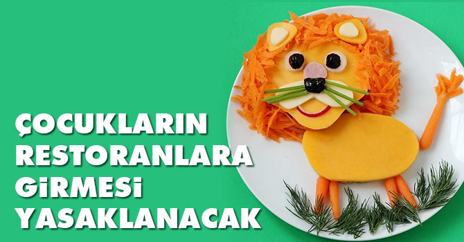 Çocukların restoranlara girmesi yasaklanacak