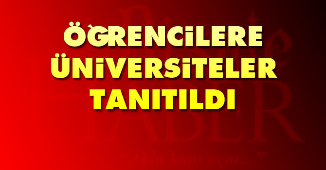 Öğrencilere Üniversiteler Tanıtıldı