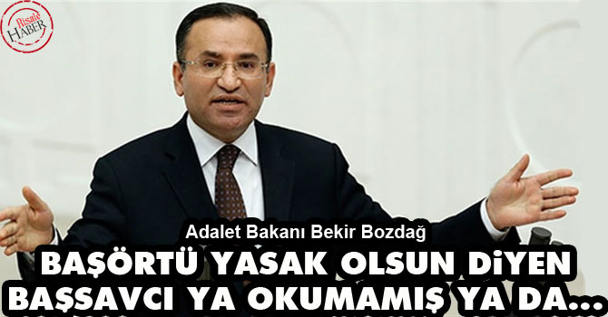 Başörtü yasak olsun diyen Başsavcı ya okumamış ya da anlamamış